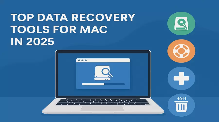 Top Data Recovery Tools for Mac in 2025 You Should Try